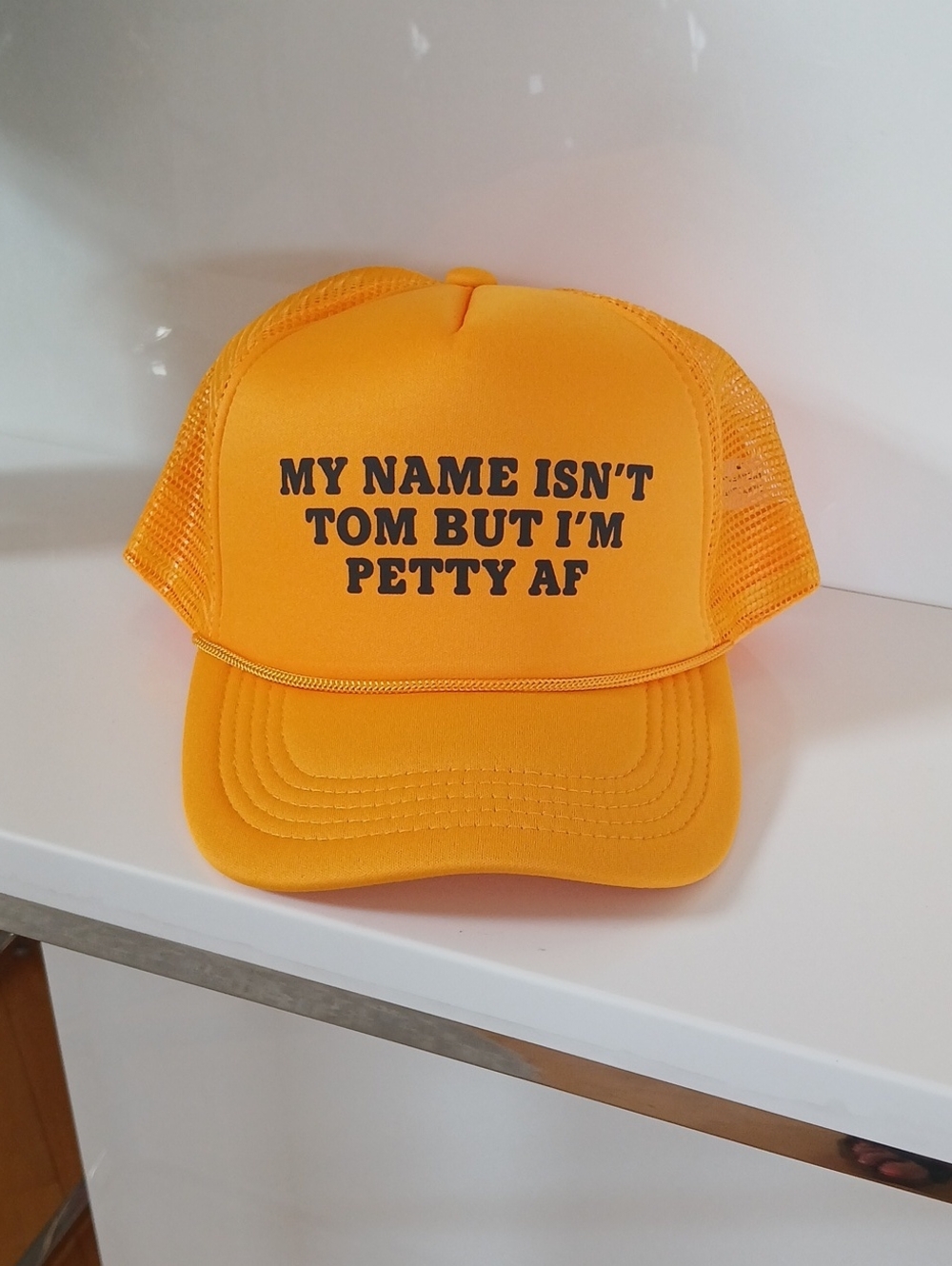 My Name Isnt Tom But Im Petty AF Trucker Hat